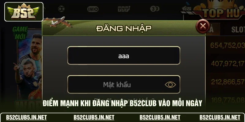 Điểm mạnh khi đăng nhập B52club vào mỗi ngày