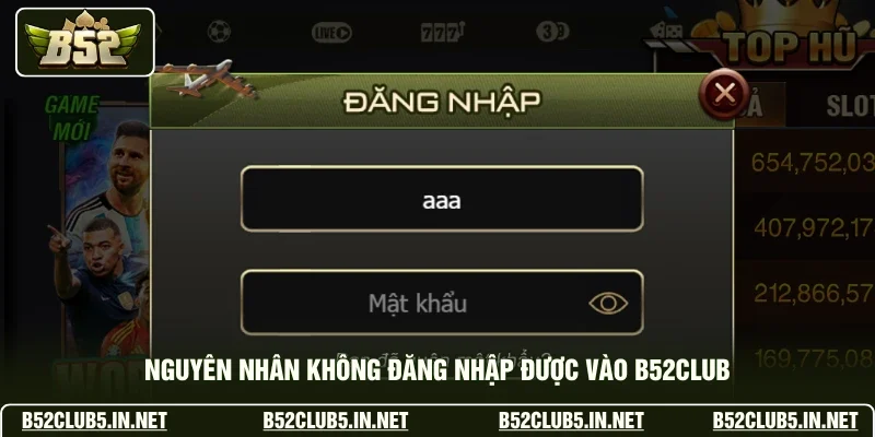Nguyên nhân không đăng nhập được vào B52club