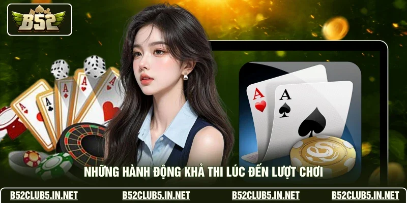 Những hành động khả thi lúc đến lượt chơi