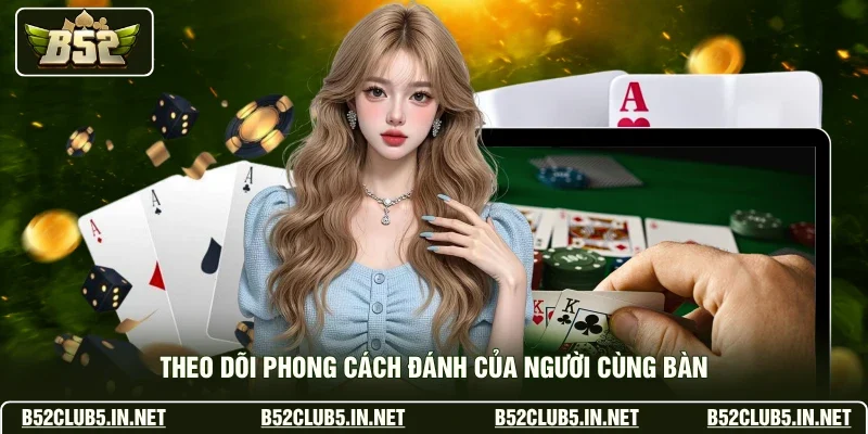 Theo dõi phong cách đánh của người cùng bàn